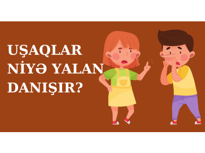 Uşaqlar niyə yalan danışır?